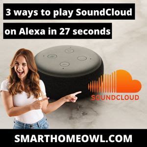 3 Ways To Play Soundcloud On Alexa In 27 Seconds。